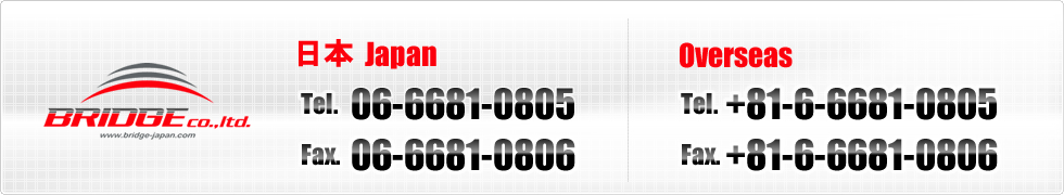  Japan Tel 06-6681-0805 Fax 06-6681-0806 Overseas Tel +81-6-6681-0805 Fax +81-6-6681-0806